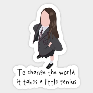 Matilda Musical To Change the World It Takes A Little Genius Sticker